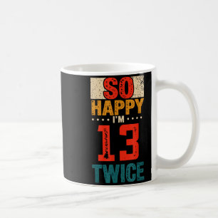 So Glücklich Bin Ich 13 Zweimal Geburtstags-Shirt Kaffeetasse