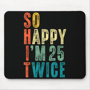 So Glücklich Bin Ich 25 Zweimal 50. Geburtstag Lus Mousepad