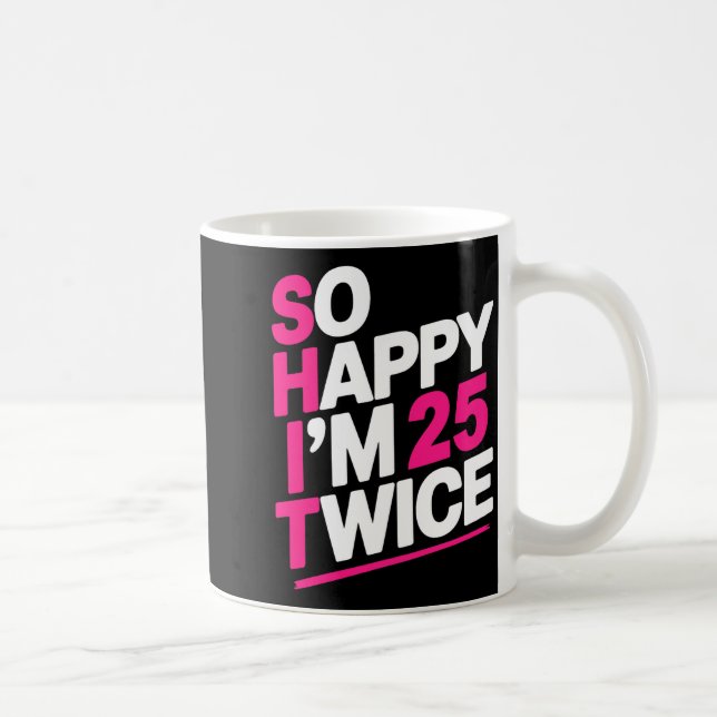 So Glücklich Bin Ich 25 Zweimal _ Feiern Sie Ihren Kaffeetasse (Rechts)
