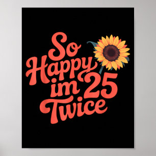 So Glücklich Bin Ich 25 Zweimal Sonnenblume Lustig Poster