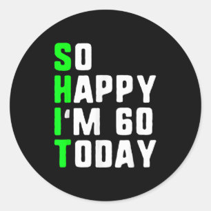 So glücklich bin ich 60 heute 60. Geburtstag Jahre Runder Aufkleber