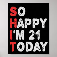 So glücklich bin ich heute 21. Funny Geburtstag Ge