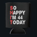 So glücklich bin ich heute 44. Funny Birthday Gesc Dosenkühler<br><div class="desc">lustig, geschenk, Geburtstag, sie, er, Familie, Zitat, Jubiläum, fröhlich, Idee</div>
