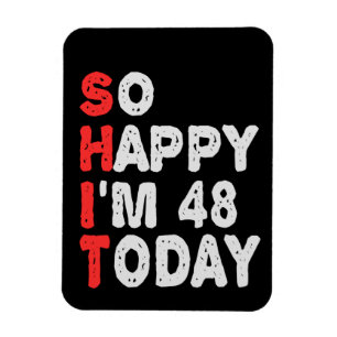 So glücklich bin ich heute 48. Funny Geburtstag Ge Magnet