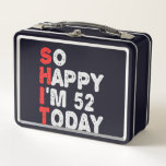So glücklich bin ich heute 52. Funny Birthday Gesc Metall Brotdose<br><div class="desc">lustig, Geburtstag, Geschenk, Idee, sarkastisch, Jubiläum, fröhlich, feiern</div>