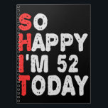 So glücklich bin ich heute 52. Funny Birthday Gesc Notizblock<br><div class="desc">lustig, Geburtstag, Geschenk, Idee, sarkastisch, Jubiläum, fröhlich, feiern</div>