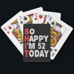 So glücklich bin ich heute 52. Funny Birthday Gesc Spielkarten<br><div class="desc">lustig, Geburtstag, Geschenk, Idee, sarkastisch, Jubiläum, fröhlich, feiern</div>