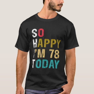 So glücklich bin ich heute 78, 78 78. T-Shirt