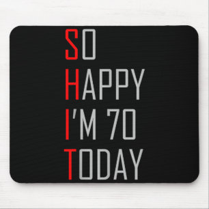 So glücklich, dass ich heute siebzig bin 70. Gebur Mousepad
