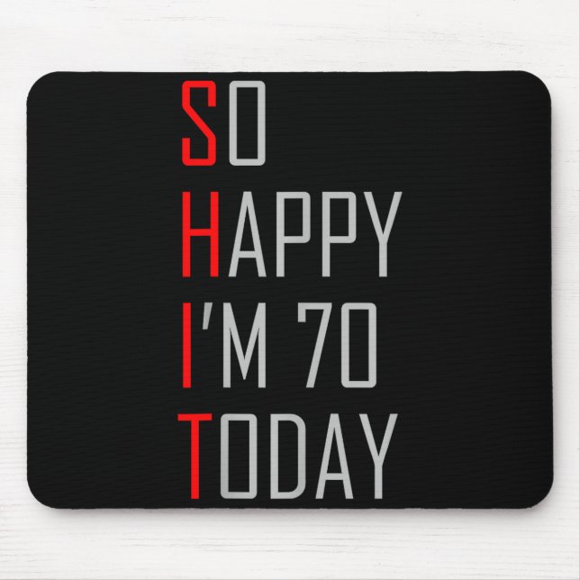 So glücklich, dass ich heute siebzig bin 70. Gebur Mousepad (Vorne)