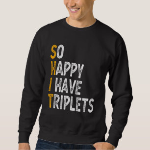 So glücklich ich habe Triplets Mutter Triole Mo Sweatshirt