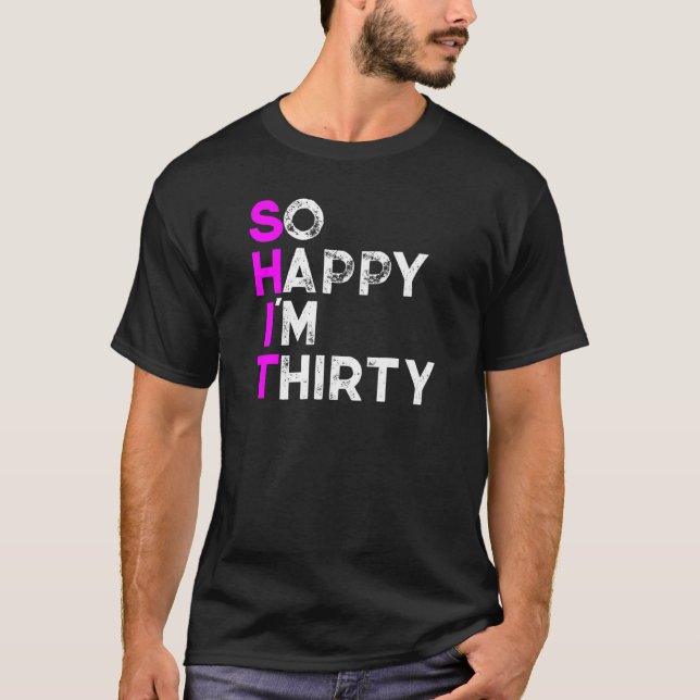 So glücklich im Thirty T-Shirt (Vorderseite)