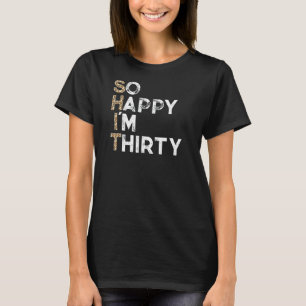 So glücklich im Thirty T-Shirt