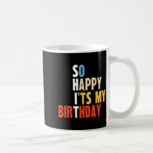 So glücklich ist mein Geburtstag lustige Mutter Va Kaffeetasse