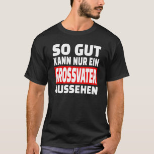 So Gut Kann Nur Ein Grossfater Ausvision Redewendu T-Shirt