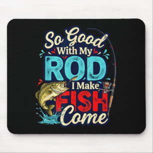 So gut mit meiner Rute lustiger Angelhumor  Mousepad