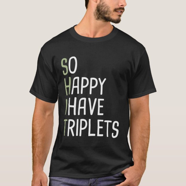 So Happy I Have Triplets T-Shirt (Vorderseite)
