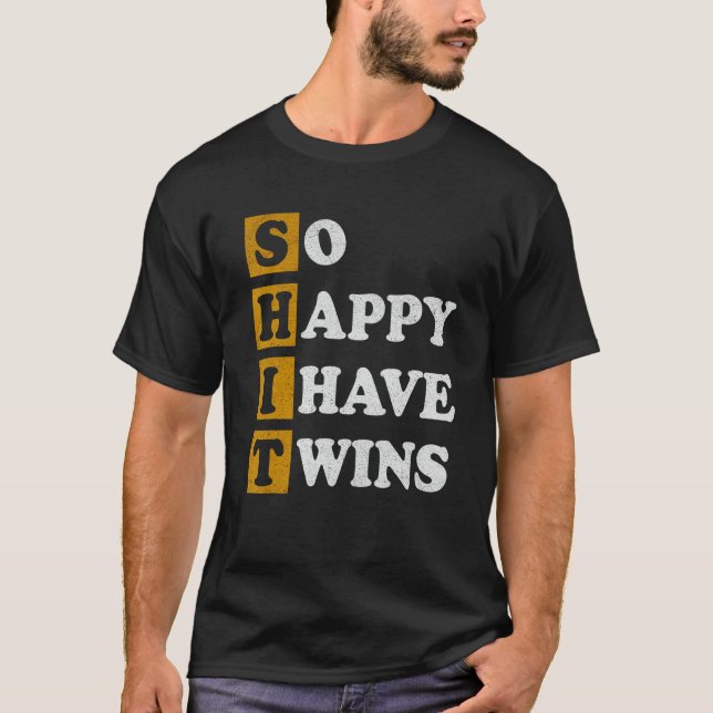 So Happy I Have Twins   Parent Mom Dad Saying T-Shirt (Vorderseite)