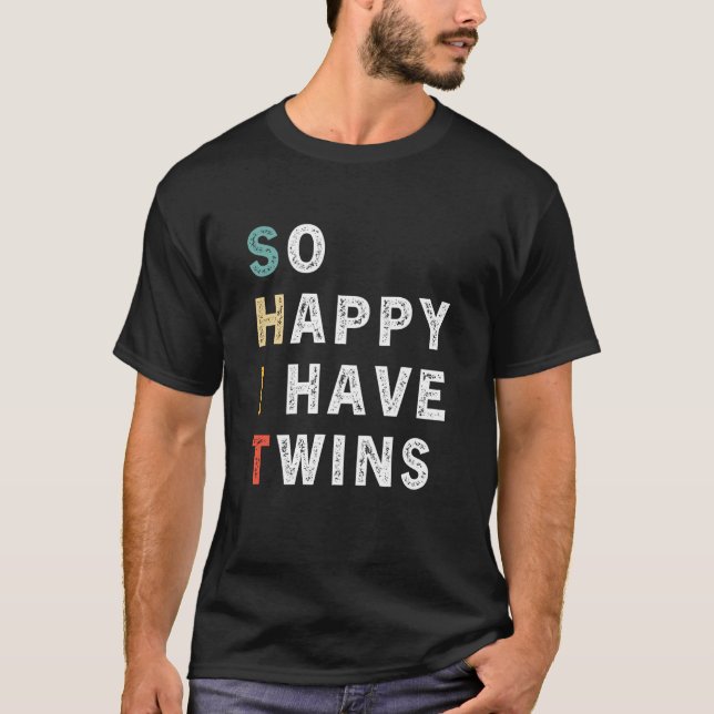 So Happy I Have Twins Twin Parents Mom Dad Saying T-Shirt (Vorderseite)
