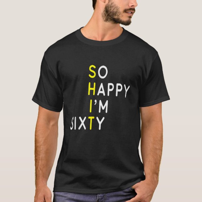 So Happy I m Sixty Funny 60th Birthday 1964 Gag 60 T-Shirt (Vorderseite)