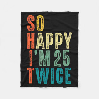 So Happy Im 25 Twice 50th Birthday Funny 50 Years  Fleecedecke