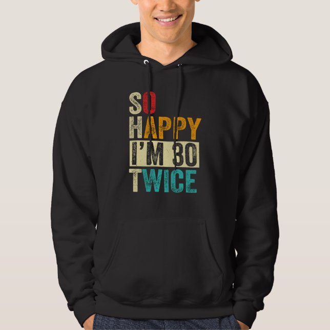 So Happy I'm 30 Twice Hoodie (Vorderseite)