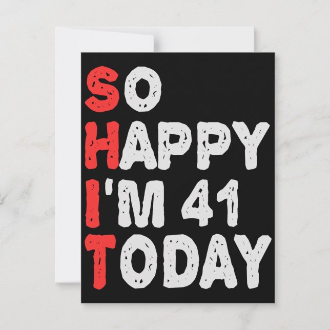 So happy I'm 41st Today Funny Birthday Gift Idea Mitteilungskarte (Vorderseite)