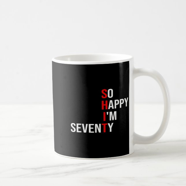 So Happy I'm Seventy Funny 70 Years Old 70th Birth Kaffeetasse (Rechts)