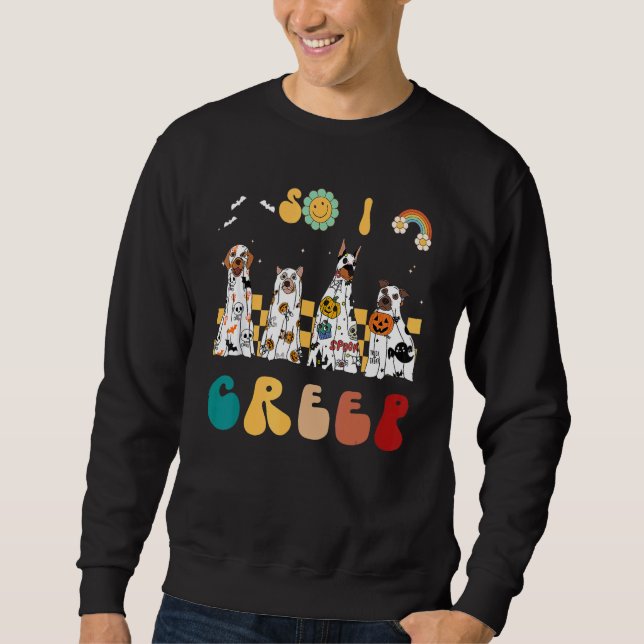 So I Creep Retro Groovy Dog Ghost Spooky Season Sweatshirt (Vorderseite)