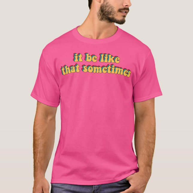 So Ist Es Manchmal T-Shirt (Vorderseite)