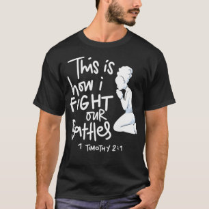 So kämpfe ich meine Schlachten Fürbitte T-Shirt
