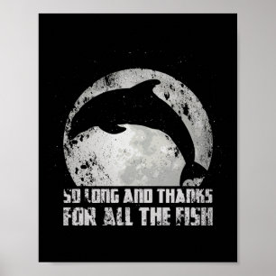 So Lang Und Danke Für All Den Fisch Delphin Mond F Poster