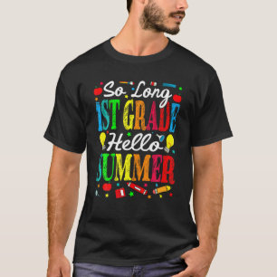 So lange 1. Klasse Hallo Sommer letzten Tag der Sc T-Shirt