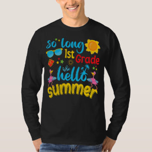 So lange 1. Klasse Hallo Sommer letzten Tag der Sc T-Shirt