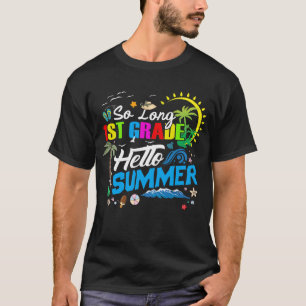So lange 1. Klasse Hallo Sommer letzten Tag der Sc T-Shirt