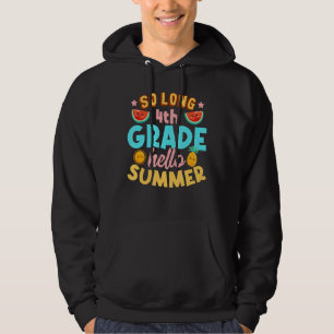 So lange 4. Klasse Hallo Sommer letzten Tag der Sc Hoodie