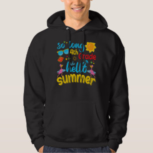 So lange 4. Klasse Hallo Sommer letzten Tag der Sc Hoodie
