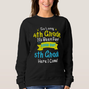So lange 4. Klasse hier komme ich 5. Klasse Kinder Sweatshirt