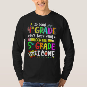 So lange 4. Klasse sein Been Spaß Ausblick auf die T-Shirt