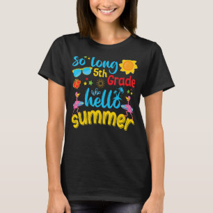 So lange 5. Klasse Hallo Sommer letzten Tag der Sc T-Shirt