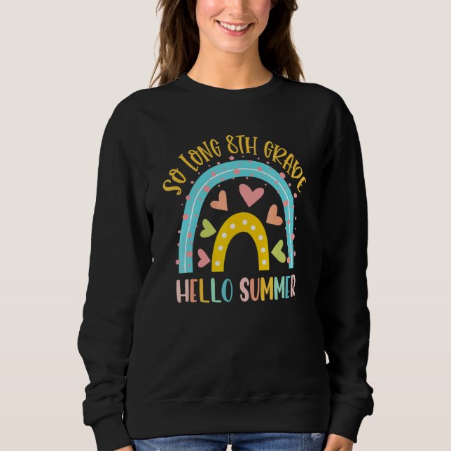 SO LANGE 8. GRADE HELLO SOMMER Lehrer Student Sch Sweatshirt (Vorderseite)