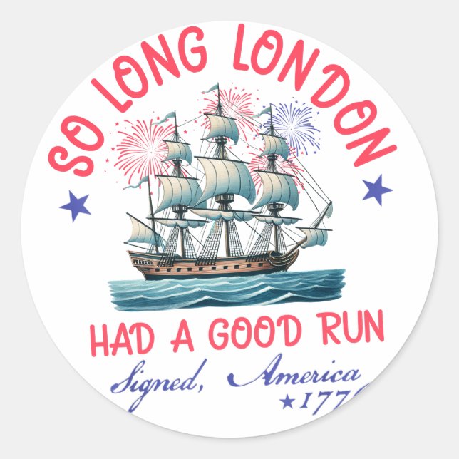 So lange London hatte einen guten Lauf 4. Juli Ame Runder Aufkleber (Vorderseite)