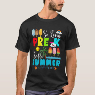 So lange Pre K Hello Summer Girl am letzten Schult T-Shirt