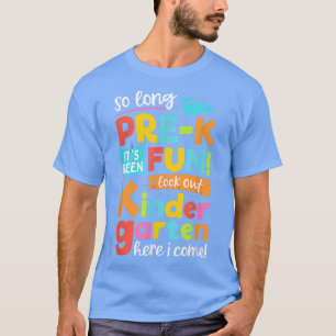 So lange Pre-K Kindergarten Abschluss Schüler Kind T-Shirt