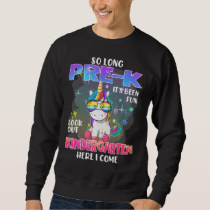 So lange Pre-K Kindergarten hier komme ich Unicorn Sweatshirt