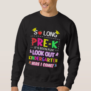 So lange Pre-K Kindergarten Hier komme ich vorab z Sweatshirt