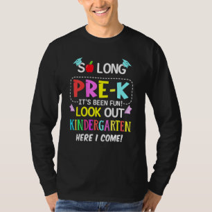 So lange Pre-K Kindergarten Hier komme ich vorab z T-Shirt