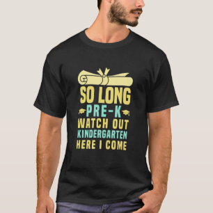 So lange Pre K Pass auf den Kindergarten auf, ich  T-Shirt