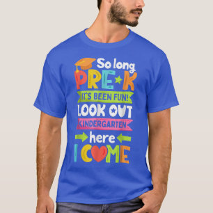So lange PreK Kindergarten hier komme ich Funny Gr T-Shirt
