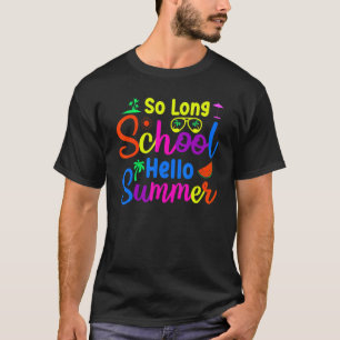 So lange Schule Hallo Sommer Glück letzten Tag von T-Shirt